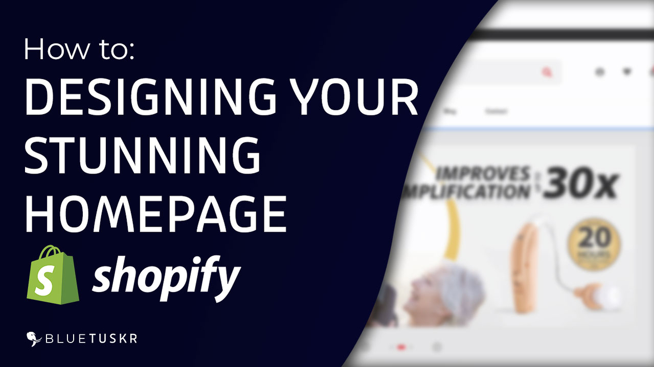 How to Design your Shopify Homepage