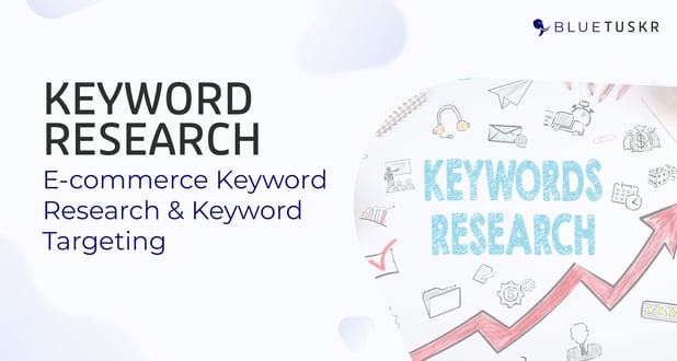 E-commerce Keyword Research and Keyword Targeting - Updated 2023