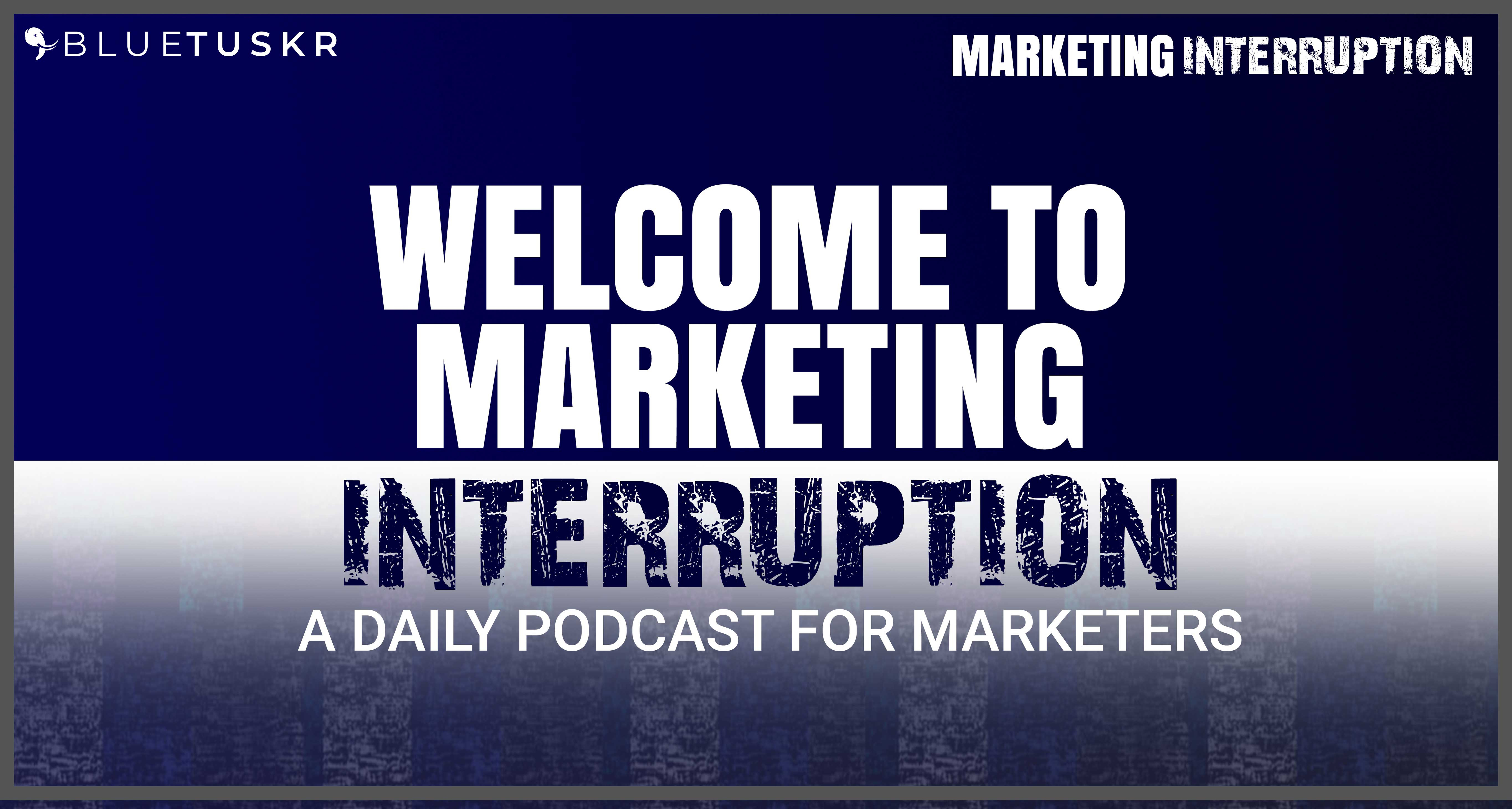Welcome to the Marketing Interruption Podcast Ep 1