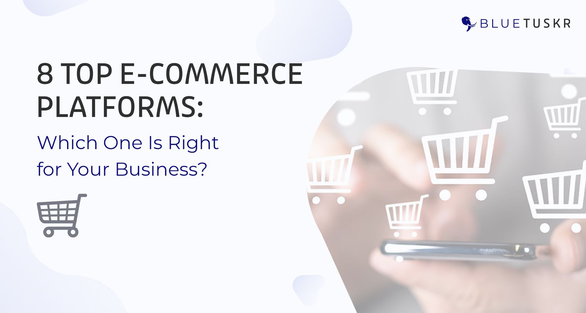 8 Top E-commerce Platforms: Which One Is Right for Your Business?