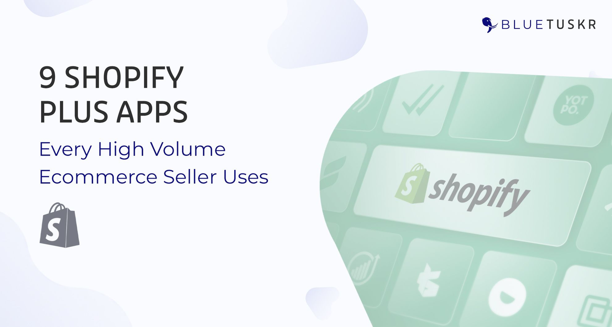 9 Shopify Plus Apps Every High Volume Ecommerce Seller Uses