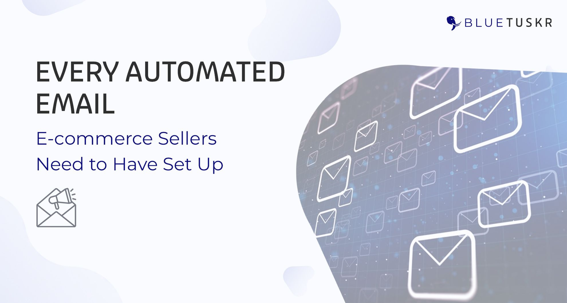 Every Automated Email E-commerce Sellers Need to Have Set Up