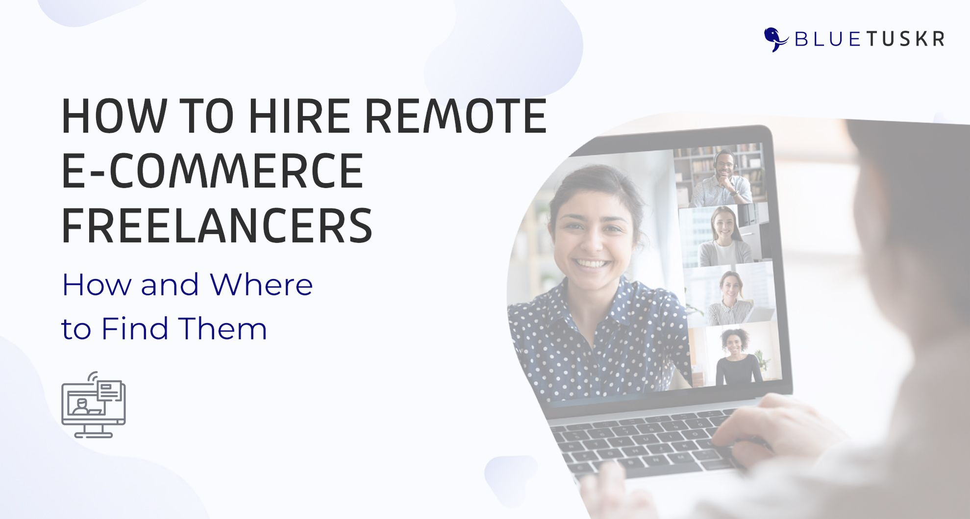 How to Hire Remote E-commerce Freelancers and Where to Find Them