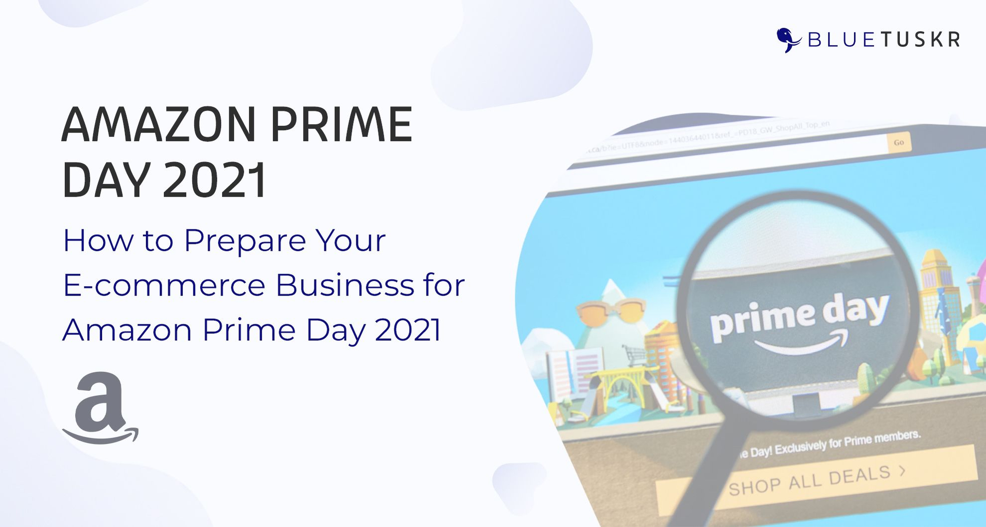 How to Prepare Your E-commerce Business for Amazon Prime Day 2021
