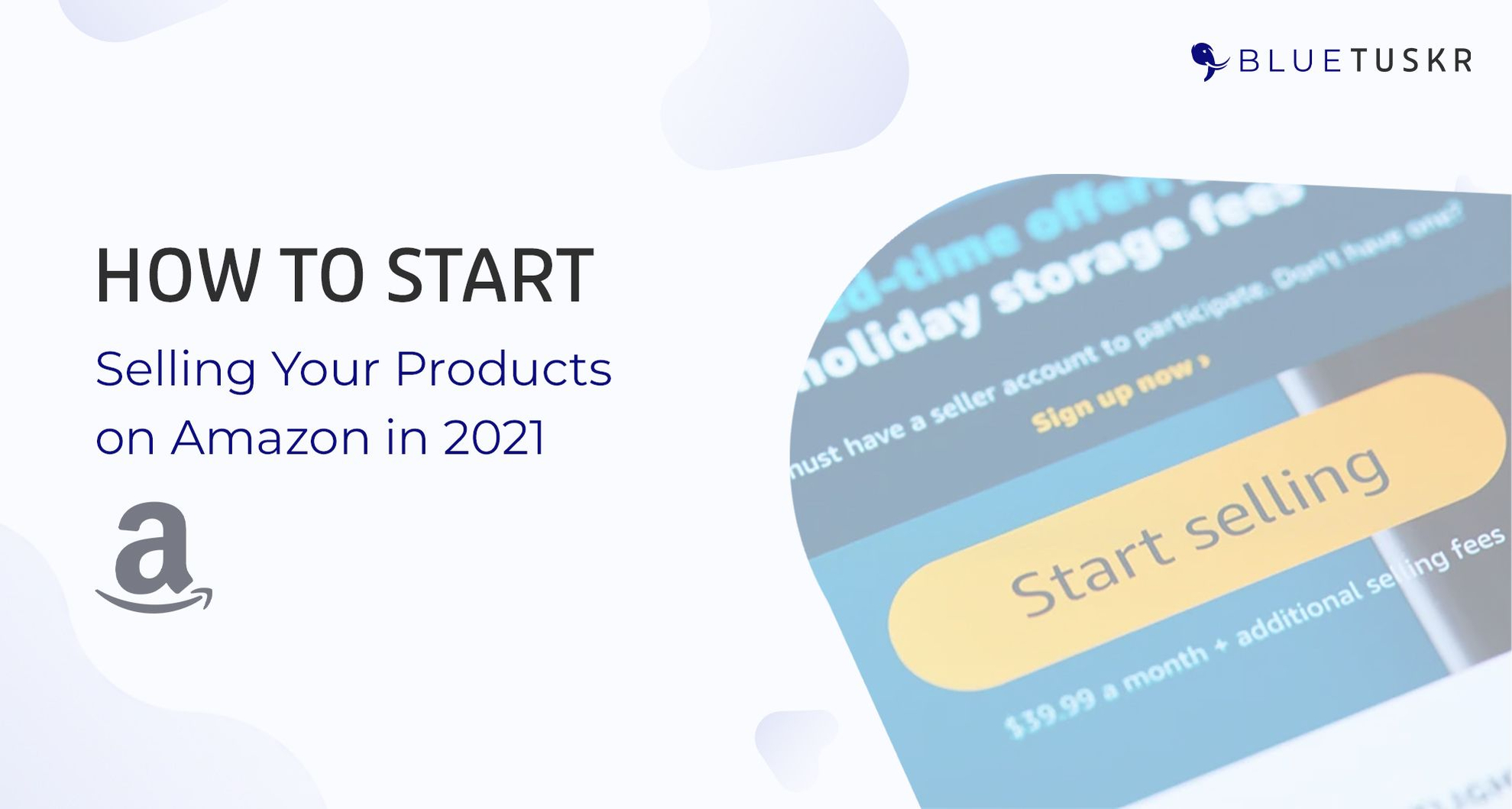 How to Start Selling Your Products on Amazon in 2021