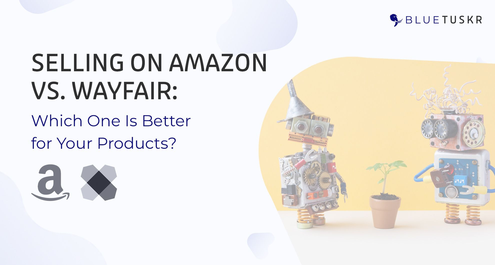 Selling on Amazon vs. Wayfair: Which One Is Better for Your Products?