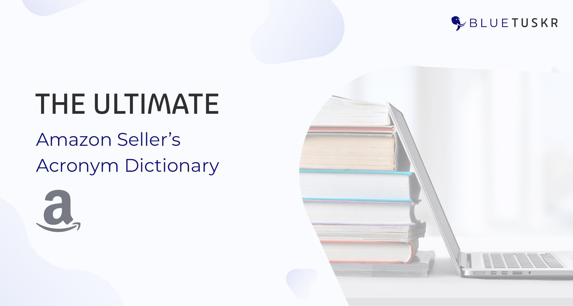 The Ultimate Amazon Seller’s Acronym Dictionary