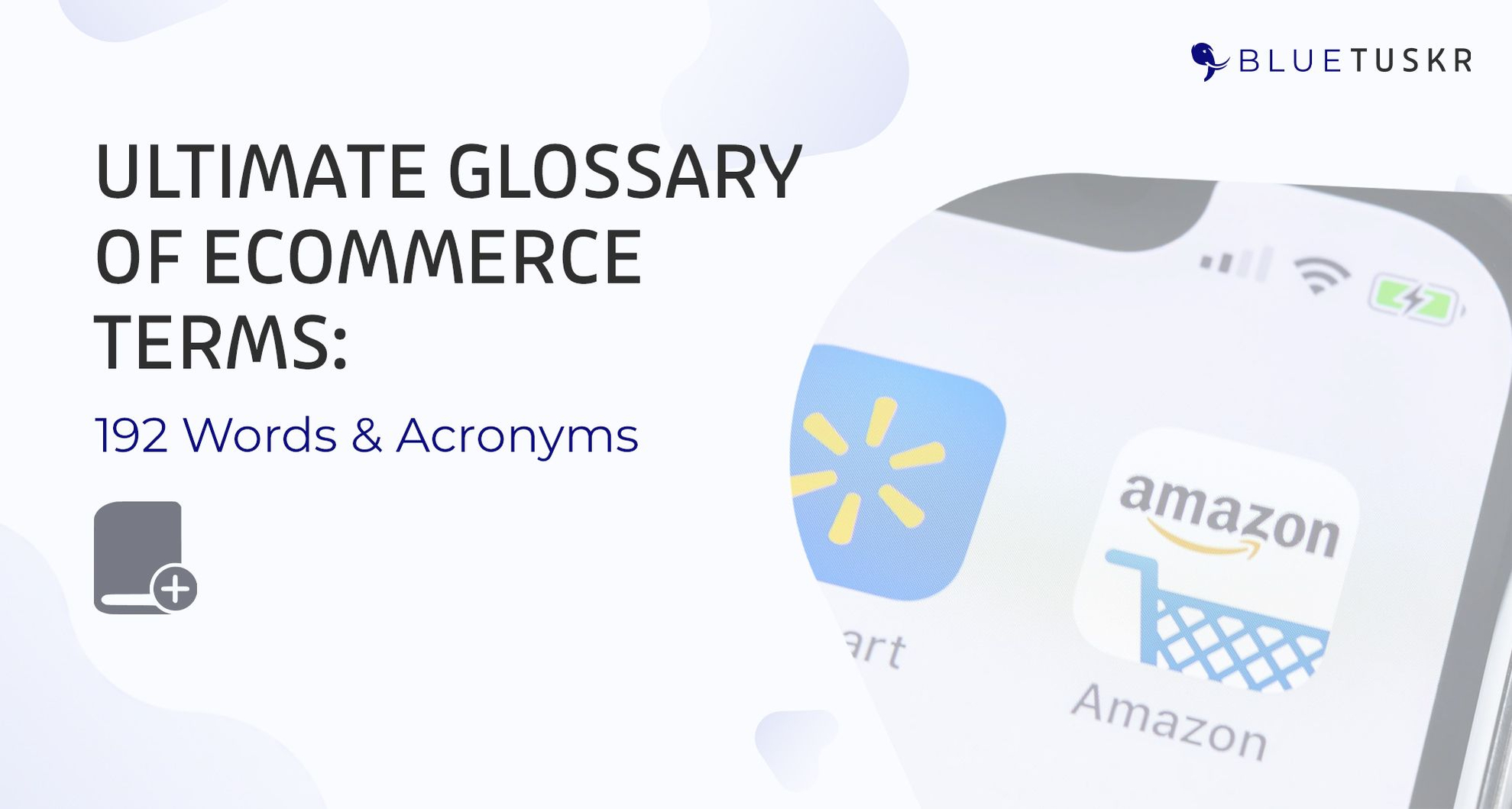 Ultimate Glossary of E-commerce Terms: 192 Words & Acronyms