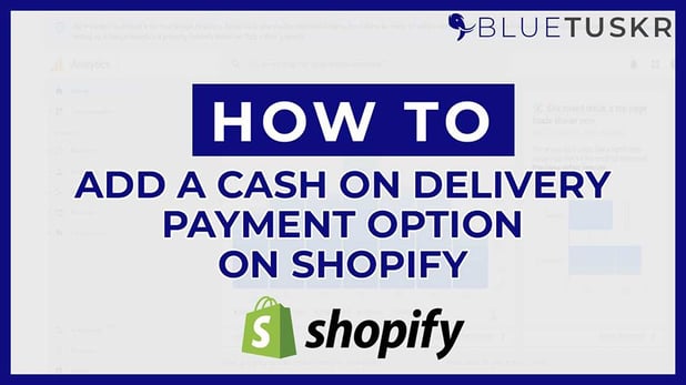 How to Add a Cash on Delivery (COD) Payment Option on Shopify - Updated 2023