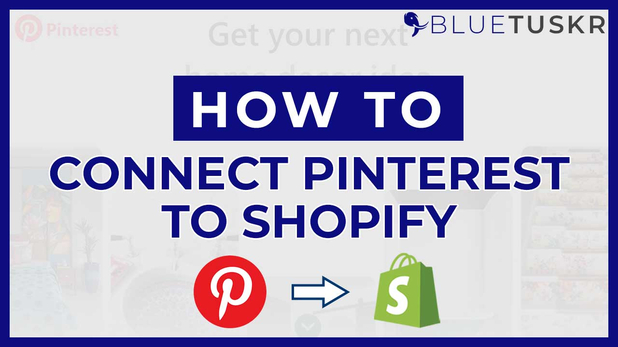 How to Connect Pinterest to Shopify - Updated 2023