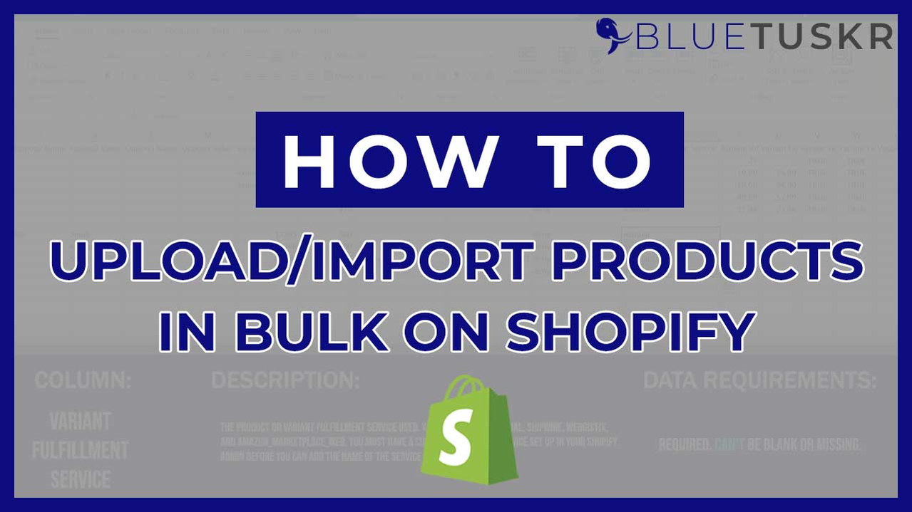 How to Bulk Import/Upload Products on Shopify
