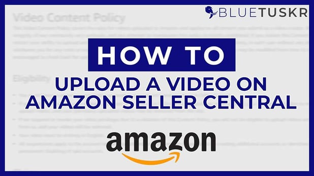 How to Upload a Video to Your Amazon Product Listing - Updated 2022