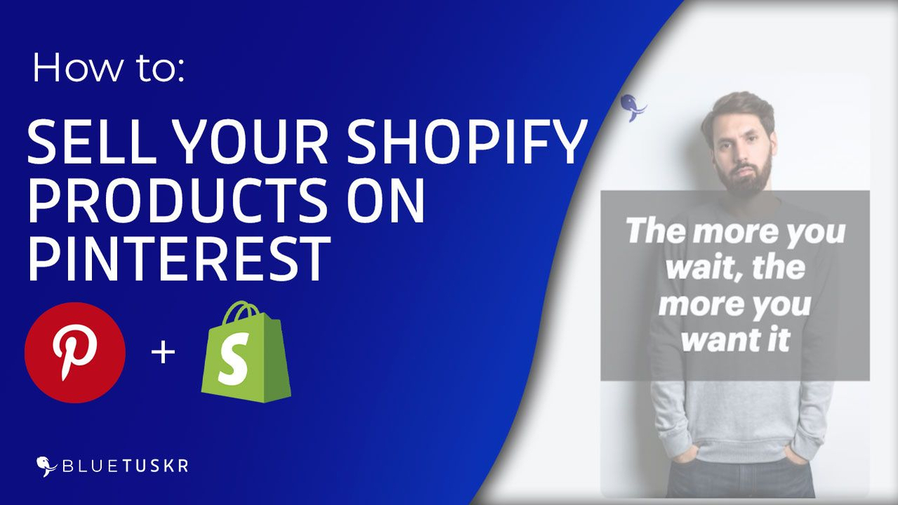 How to Sell your Shopify Products on Pinterest