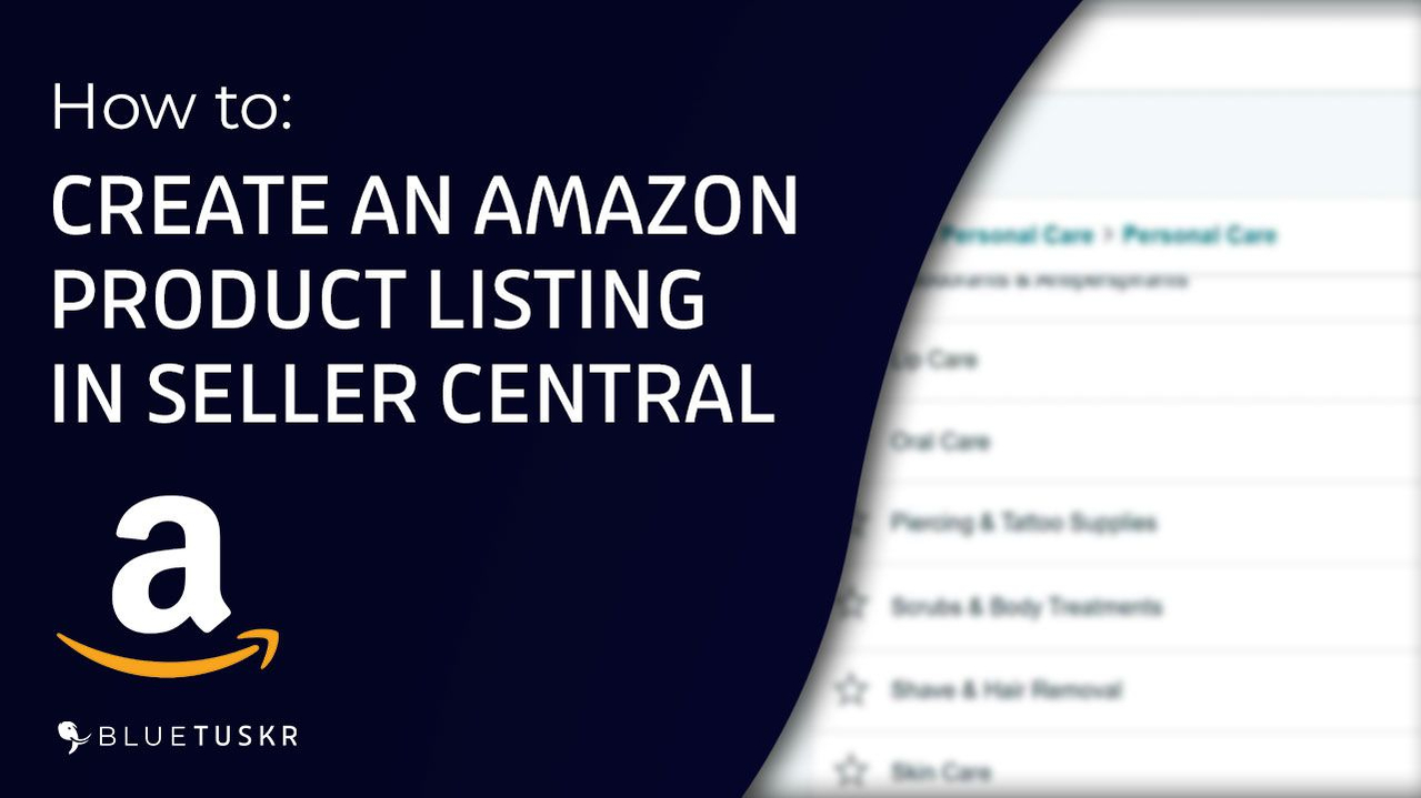 How to Create an Amazon Product Listing in Seller Central