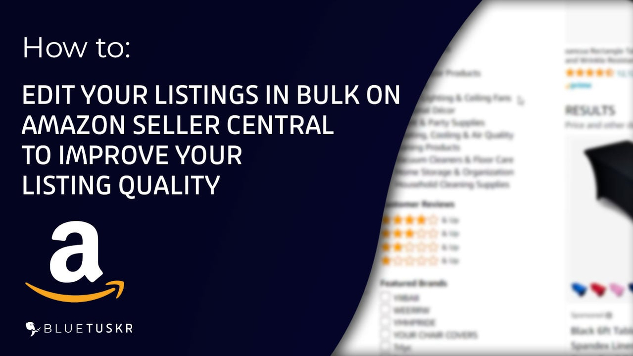How to Edit Your Listing in Bulk on Amazon Seller Central to Improve your Listing Quality