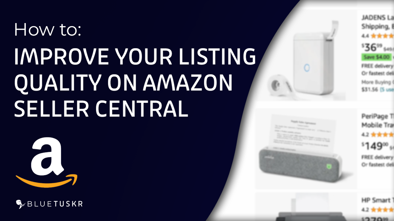 How to Improve your Listing Quality on Amazon Seller Central