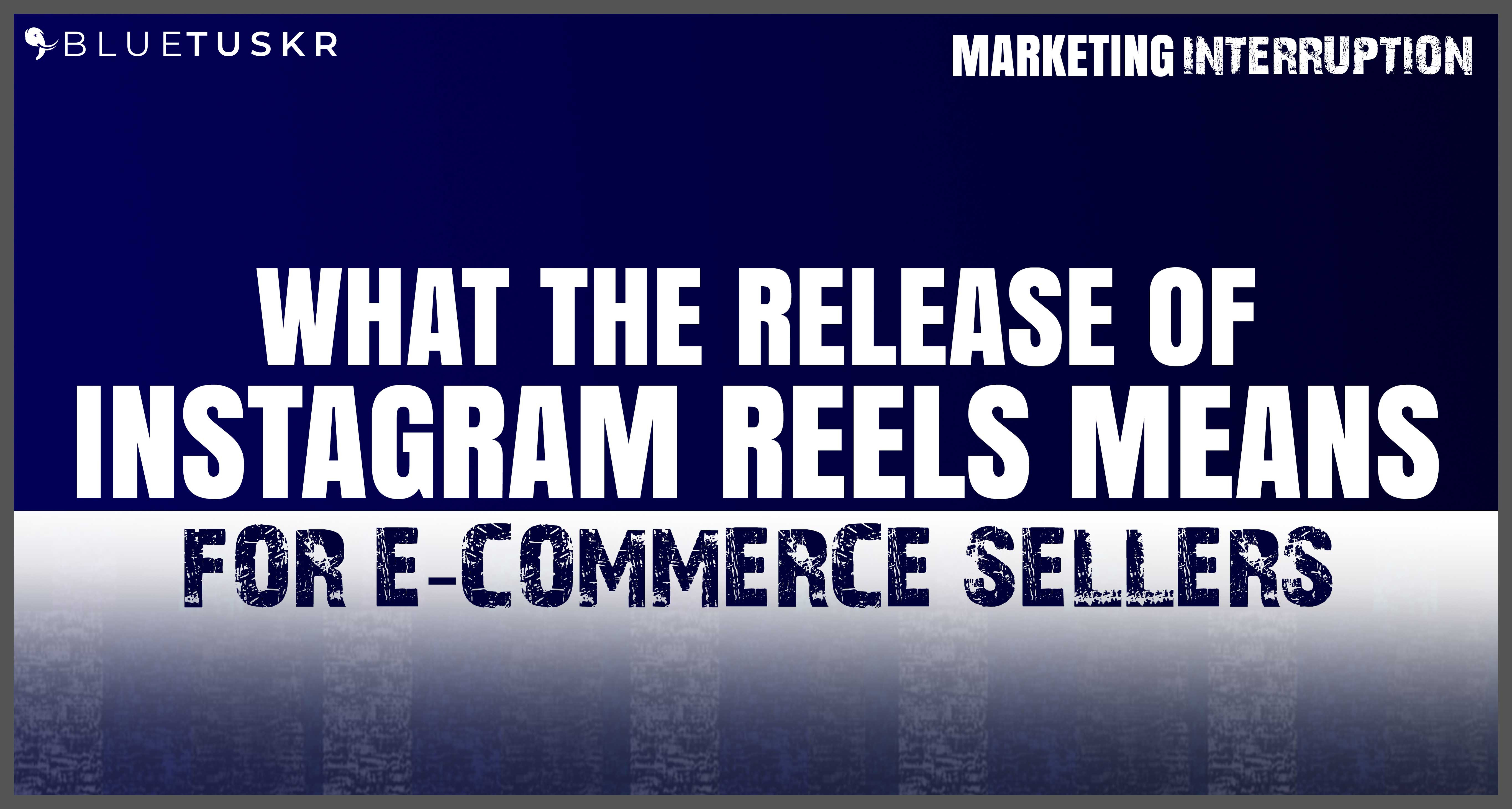 What The Release of Instagram Reels Means for E-commerce Sellers | Ep. #16