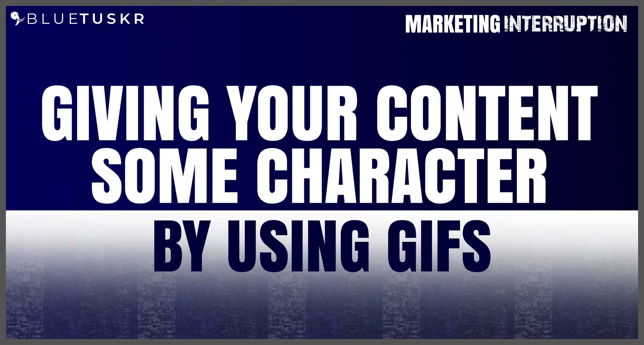 Giving Your Content Some Character by Using GIFs