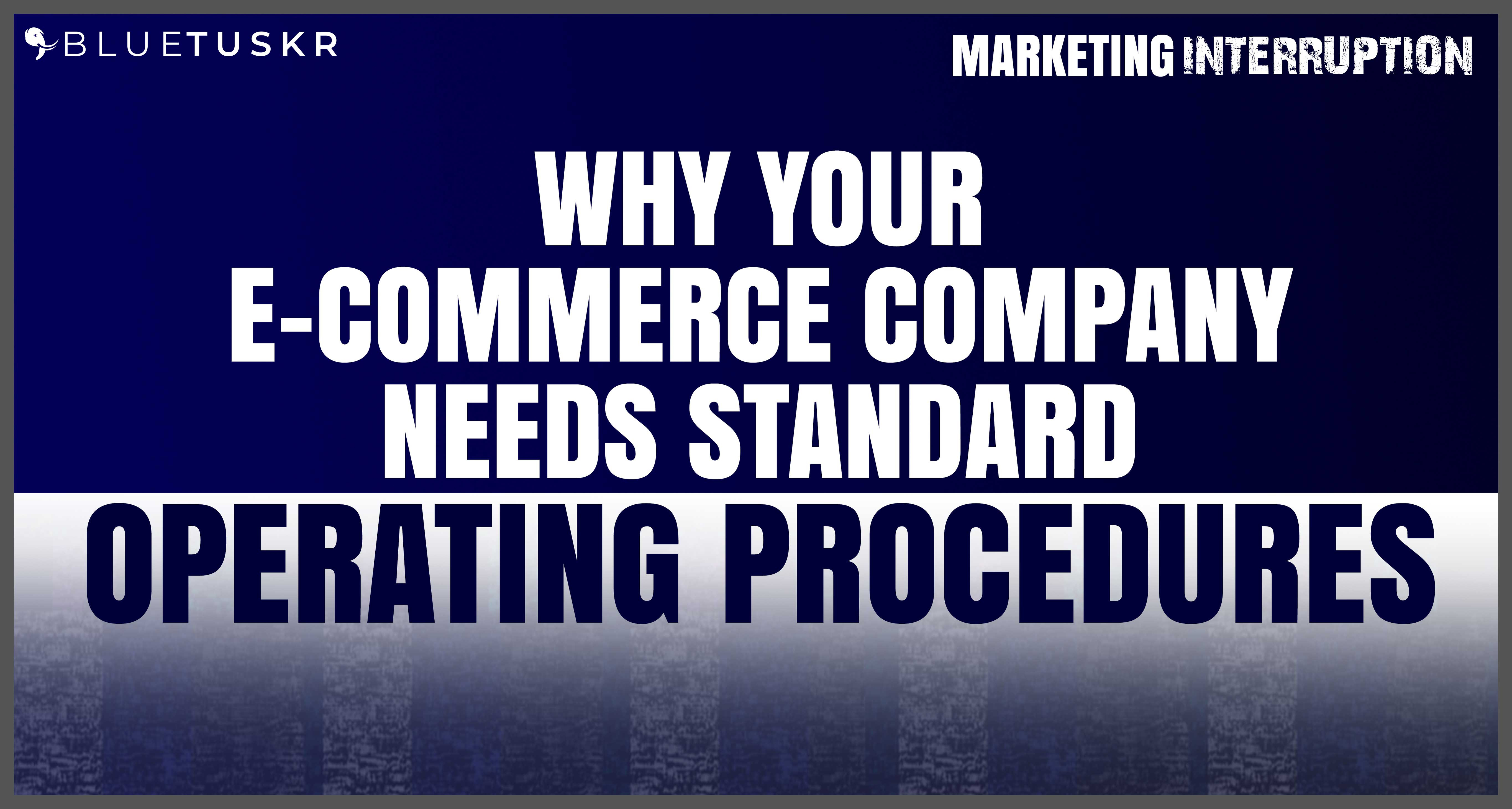 Why Your E-commerce Company Needs Standard Operating Procedures | Ep. #61