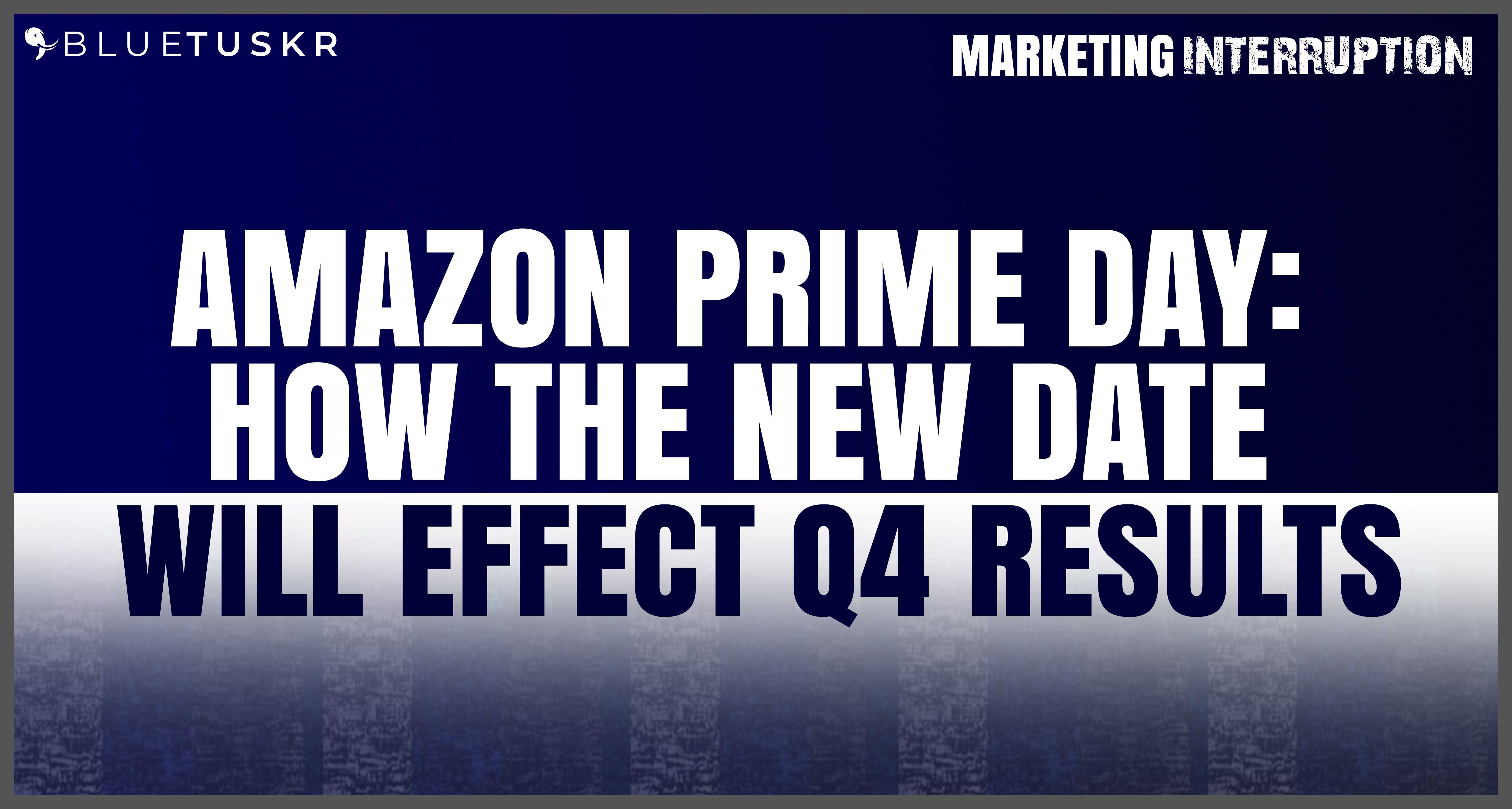 Amazon Prime Day: How the New Date will Effect Q4 Results | Ep. #49