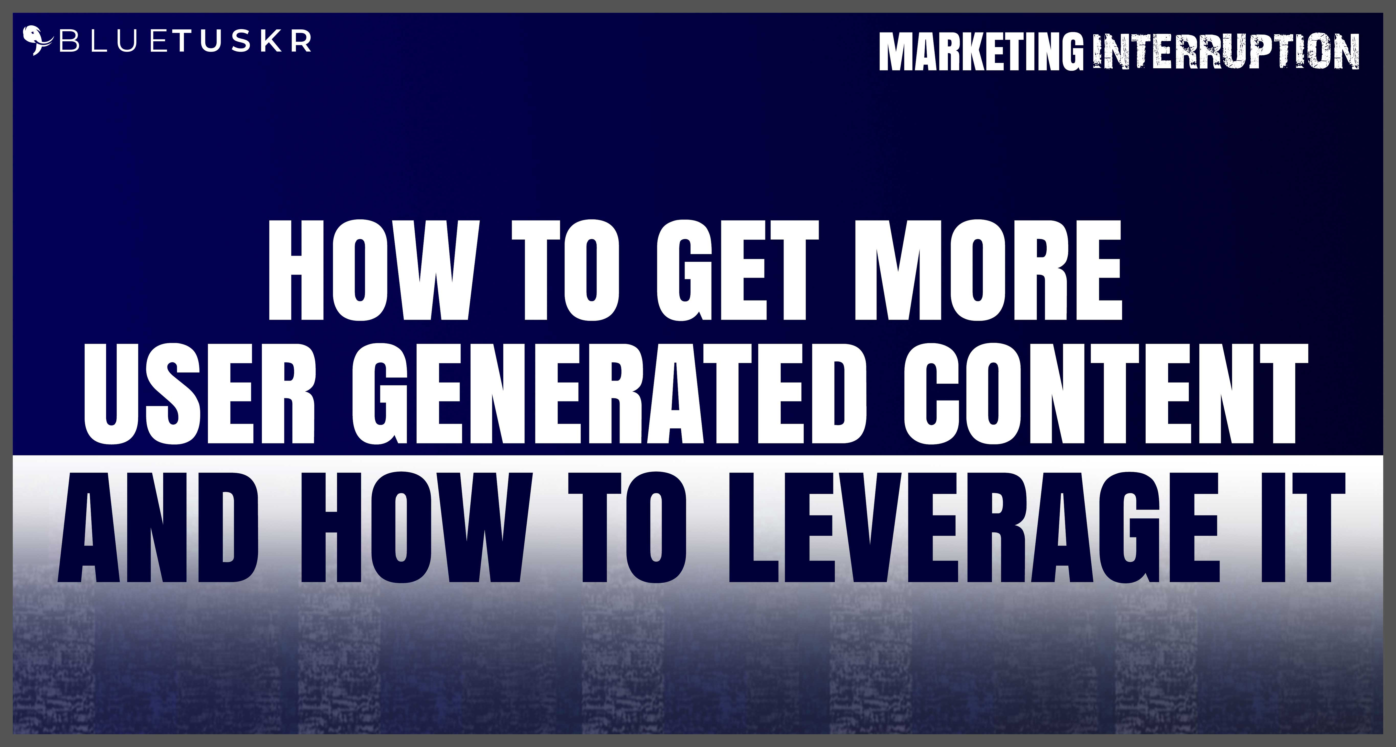 How to get more User Generated Content and How to Leverage It | Ep. #58