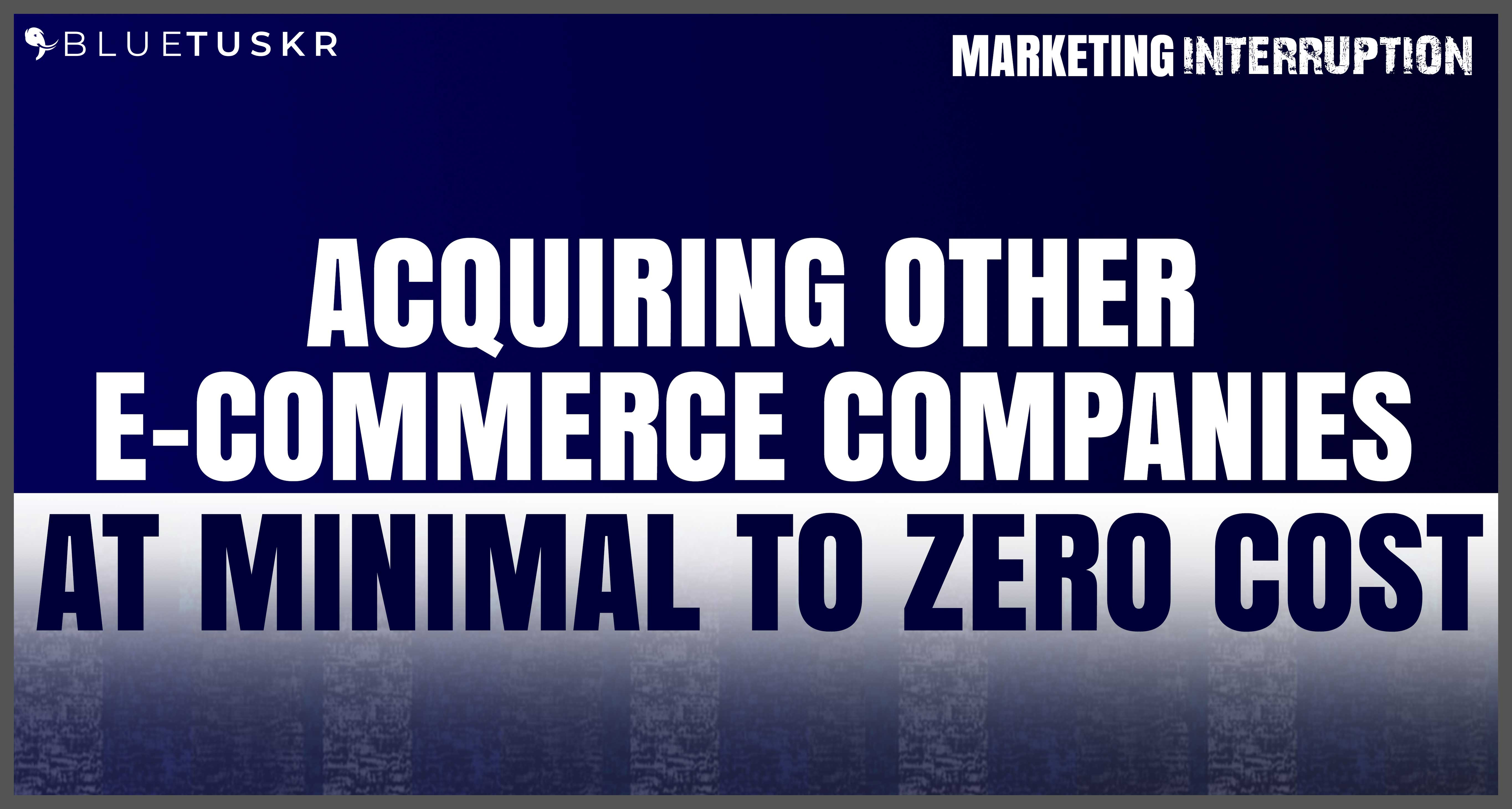Acquiring Other E-commerce Companies at Minimal to Zero Cost | Ep. #59